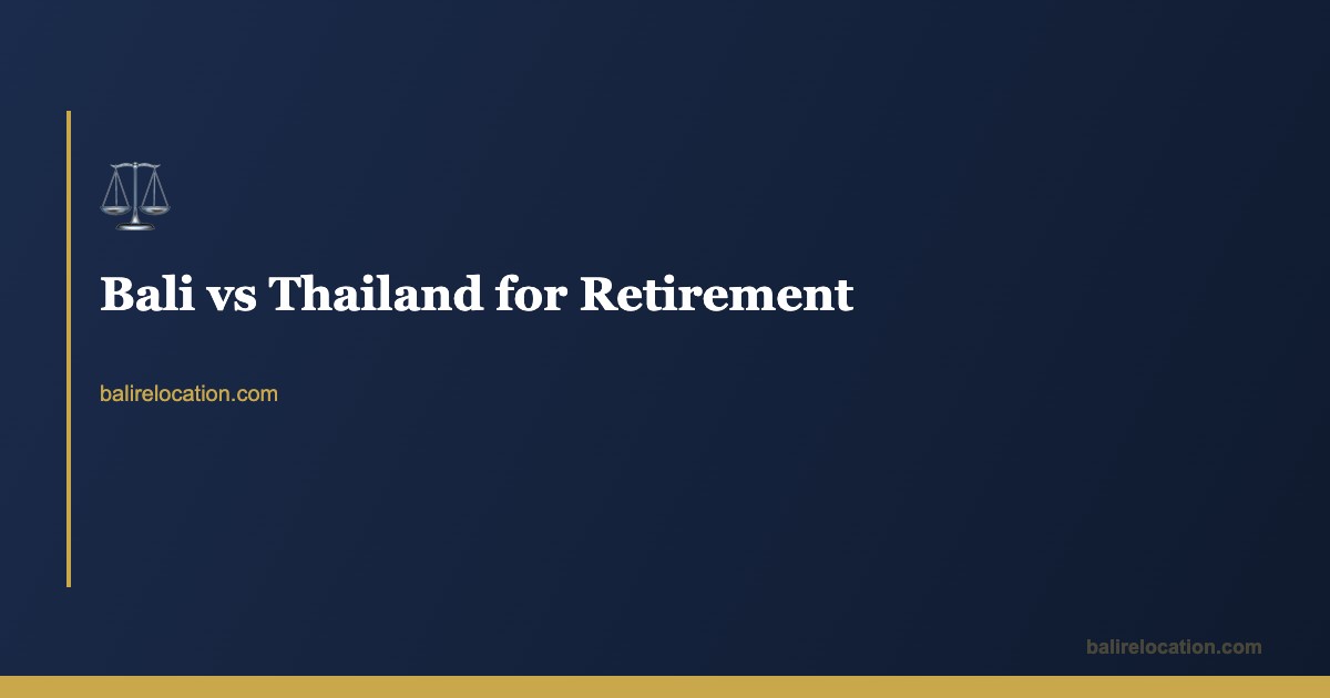 Bali vs Thailand for Retirement — Honest Comparison 2026