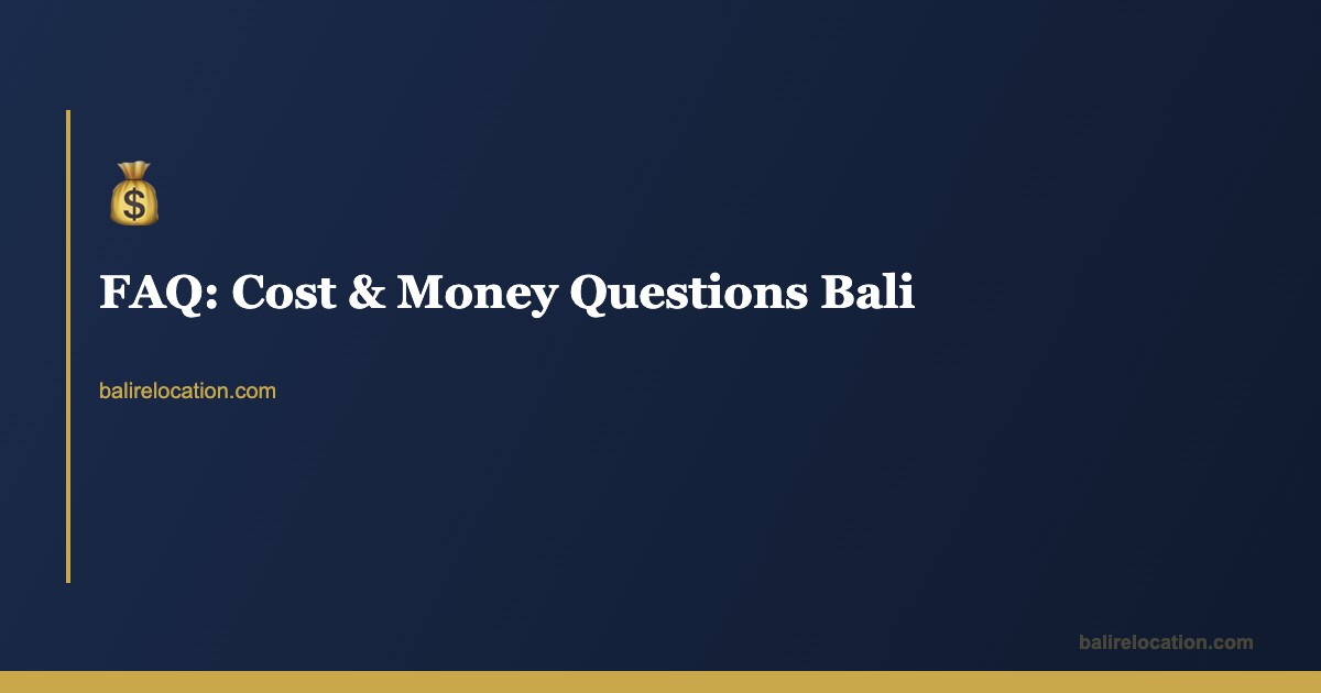 Bali Cost & Money FAQ — Expat Financial Guide
