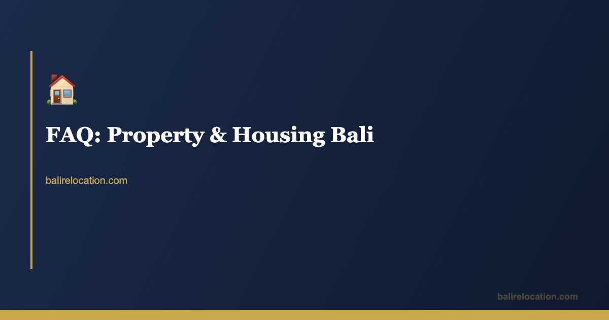 Bali Property & Housing FAQ — Renting & Buying