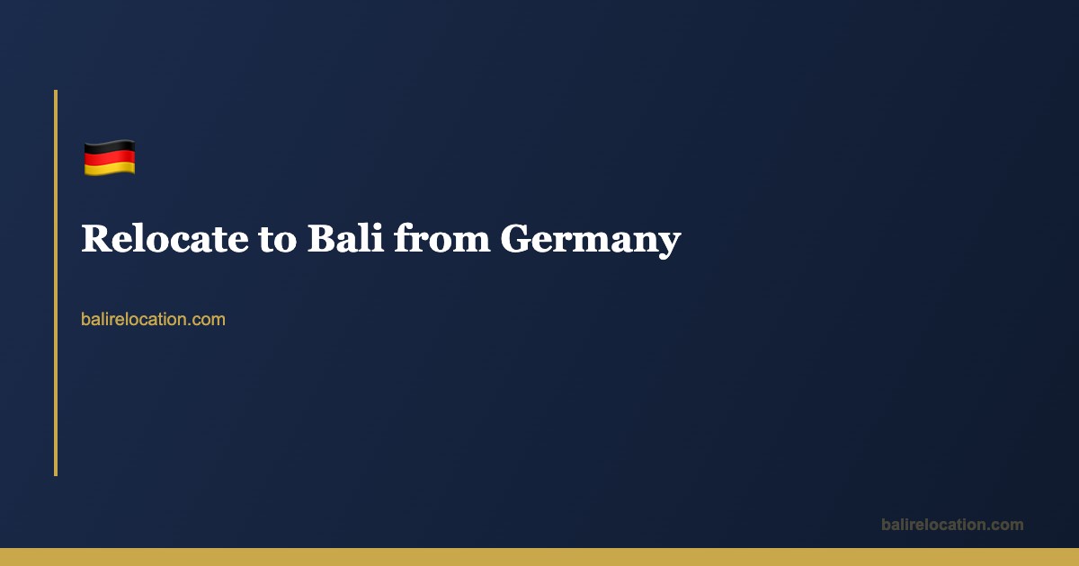 Moving to Bali from Germany — Complete Guide 2026