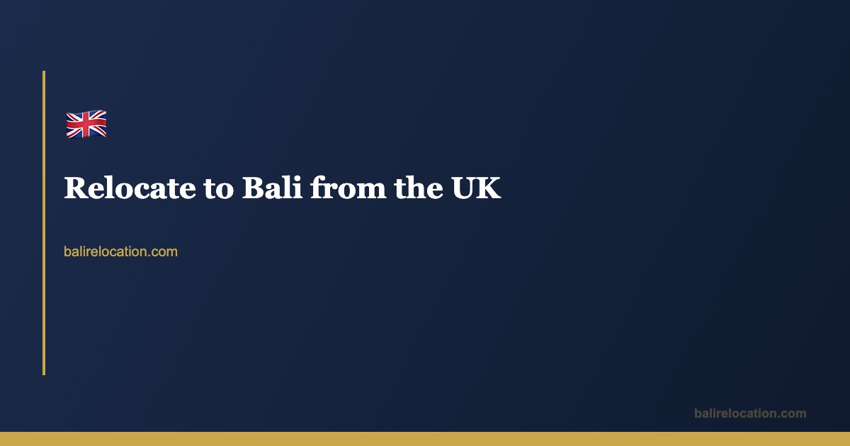 Moving to Bali from UK — Complete Guide 2026
